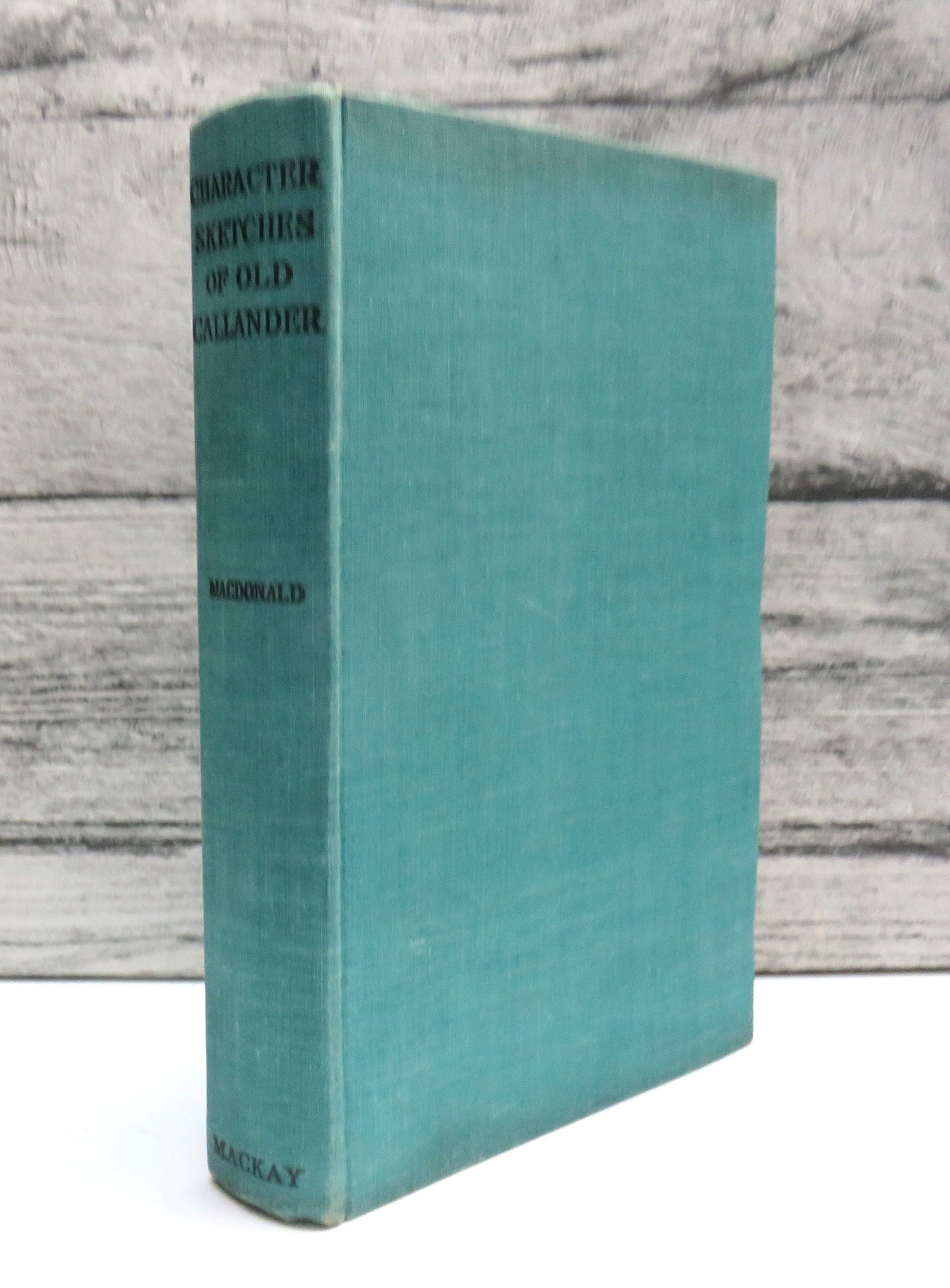 Character Sketches of Old Callander By James MacDonald 1938