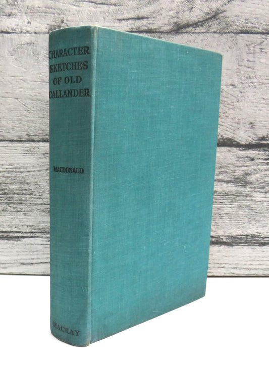 Character Sketches of Old Callander By James MacDonald 1938