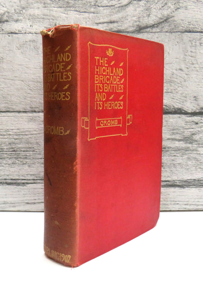 The Highland Brigade: Its Battles and Its Heroes Illustrated By James Cromb 1902