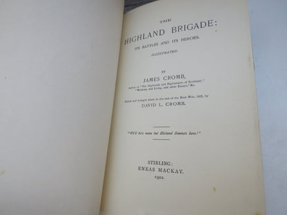 The Highland Brigade: Its Battles and Its Heroes Illustrated By James Cromb 1902