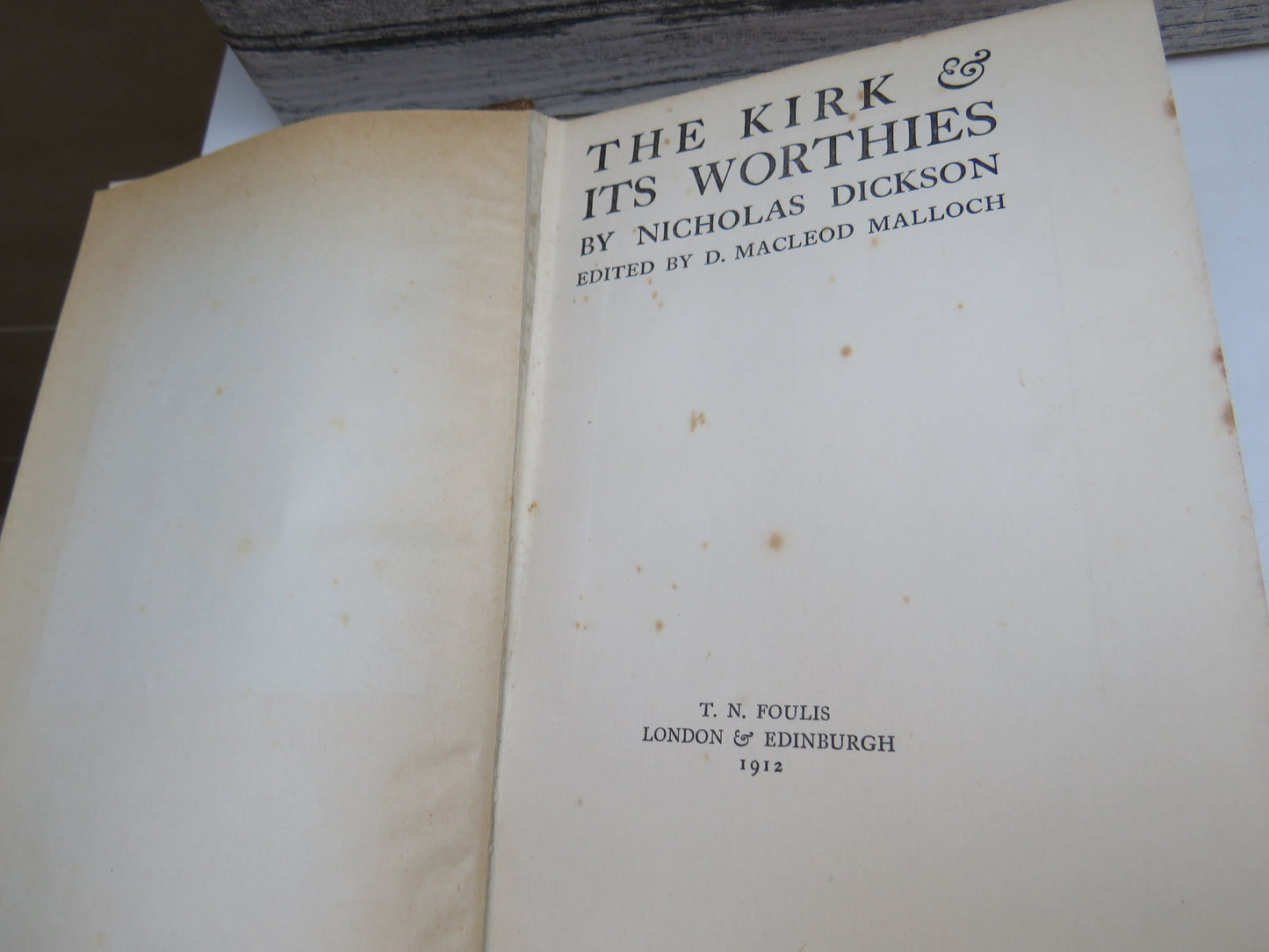 The Kirk & Its Worthies By Nicholas Dickson 1912