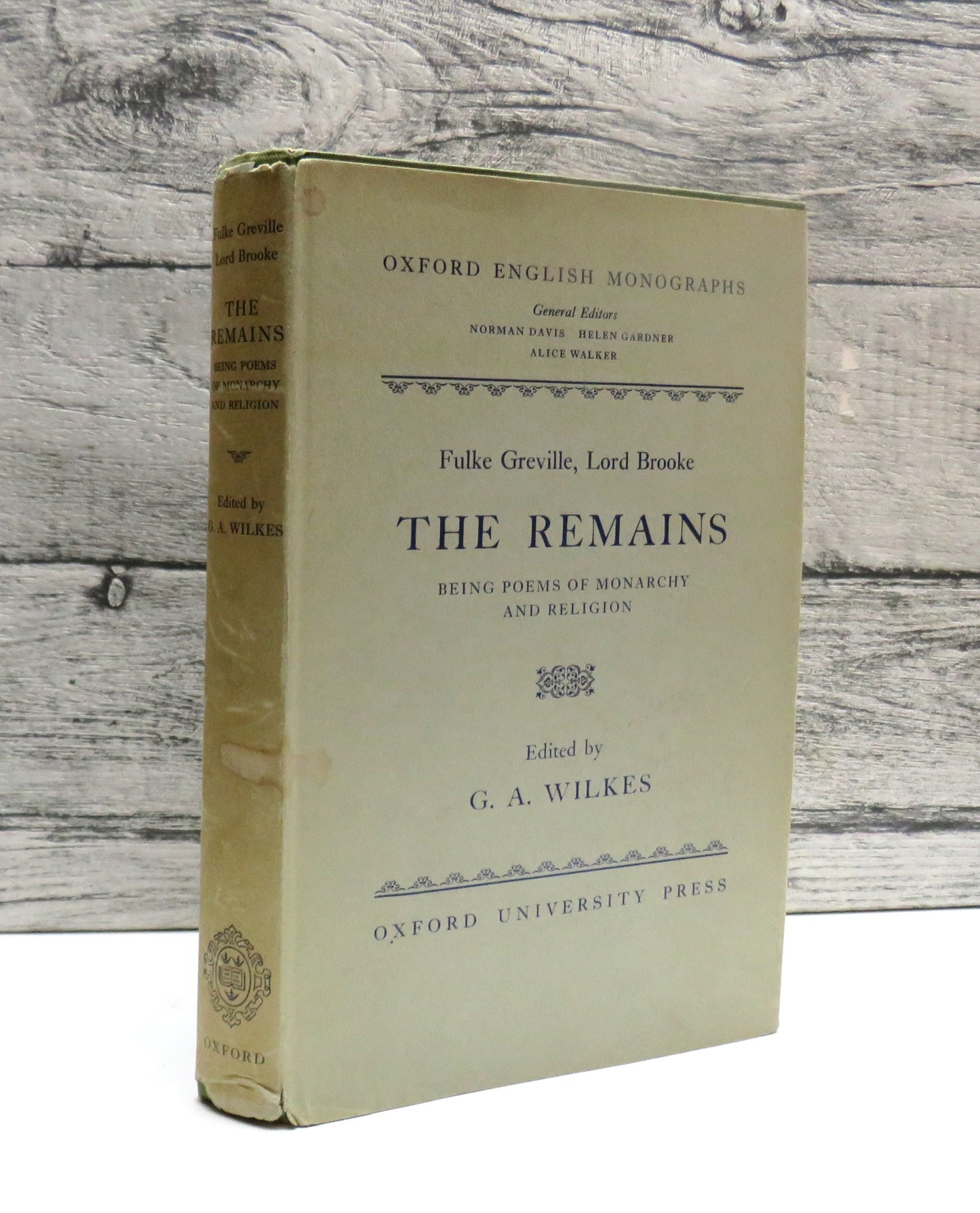 The Remains Being Poems of Monarchy and Religion By Fulke Greville, Lord Brooke 1965