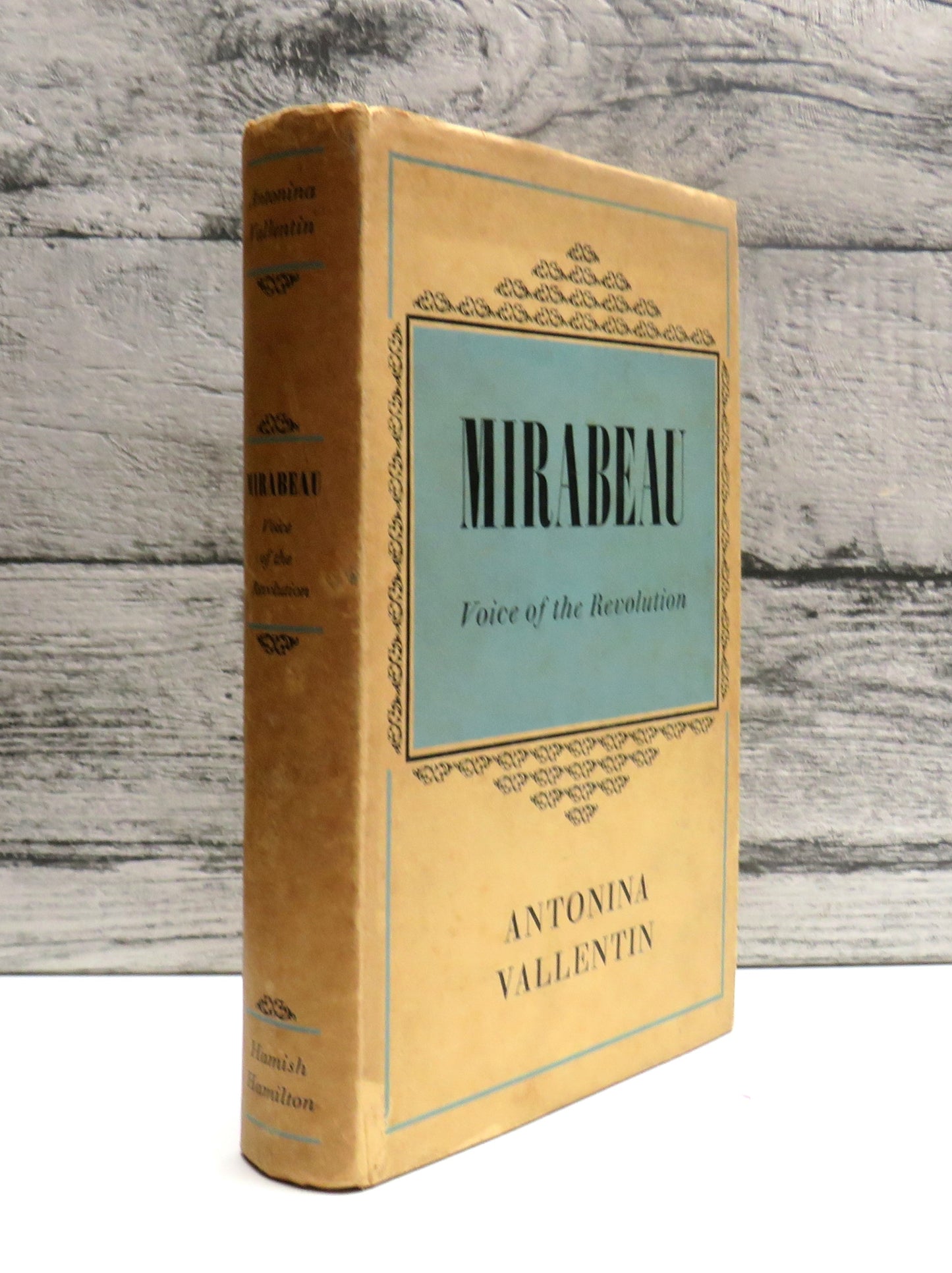 Mirabeau Voice of the Revolution By Antonina Vallentin 1948
