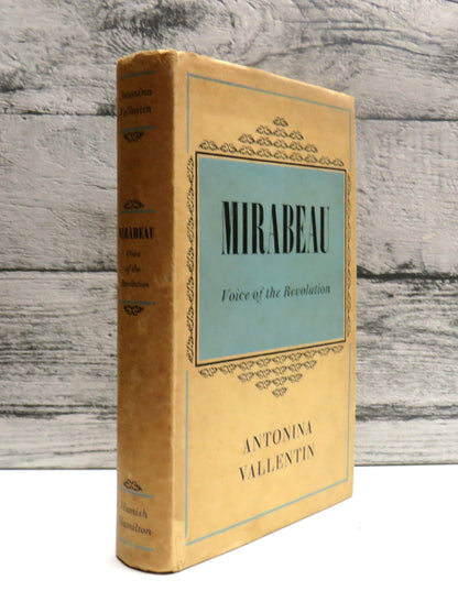 Mirabeau Voice of the Revolution By Antonina Vallentin 1948