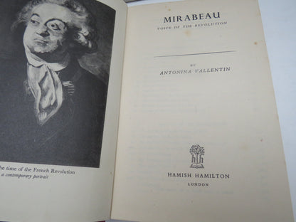 Mirabeau Voice of the Revolution By Antonina Vallentin 1948