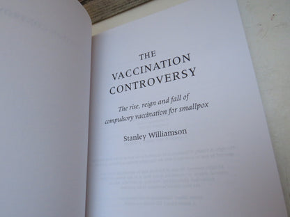 The Vaccination Controversey The Rise, Reign and Fall of Compulsory Vaccination For Smallpox By Stan book image 3