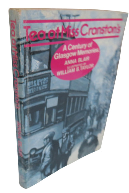 Tea At Miss Cranston's A Century of Glasgow Memories Collected and Compiled By Anna Blair 1985 book front cover
