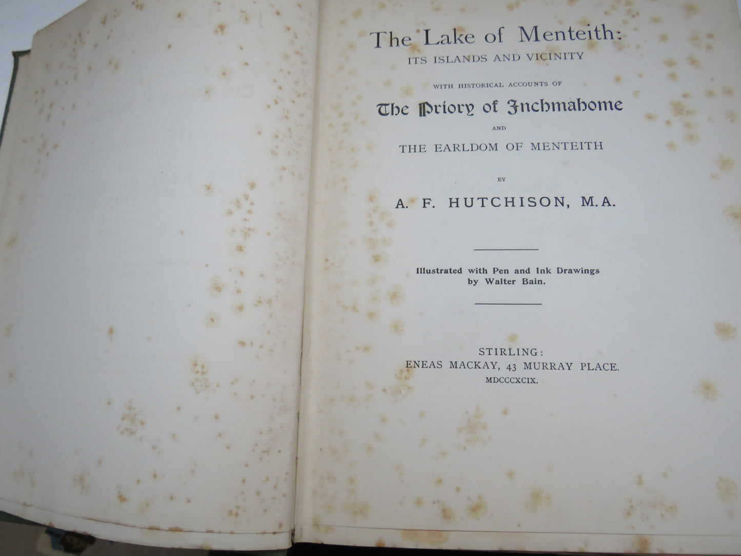 The Lake of Menteith: Its Islands and Vicinity With Historical Accounts of the Priory of Inchmahome and The Earldom of Menteith By A. F. Hutchison 1899