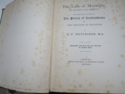 The Lake of Menteith: Its Islands and Vicinity With Historical Accounts of the Priory of Inchmahome and The Earldom of Menteith By A. F. Hutchison 1899