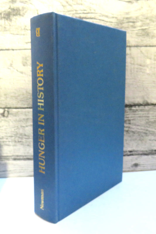 Hunger In History Food Shortage, Poverty, and Deprivation General Editor Lucile F. Newman 1992