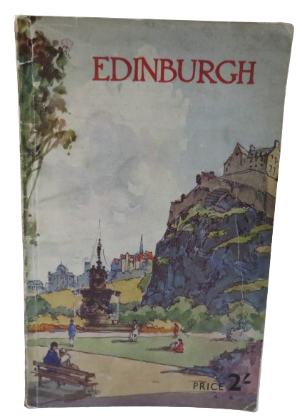 City and Royal Burgh of Edinburgh, the Official Guide Issued by the City Corporation for the Convenience of Visitors