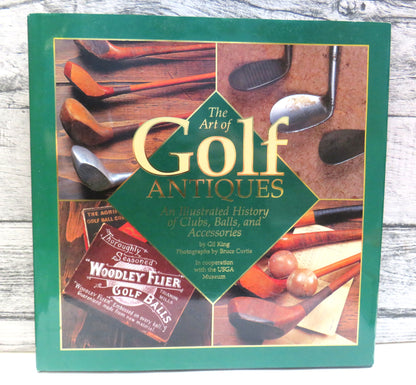 The Art of Golf Antiques, An Illustrated History of Clubs, Balls, and Accessories by Gil King, in co book front cover