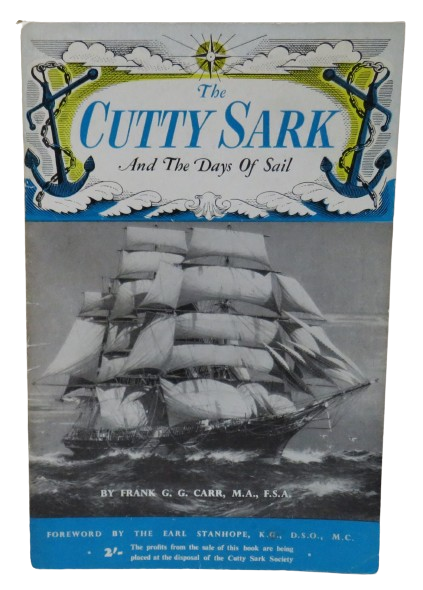 The Cutty Sark and the Days of Sail by Frank G. G. Carr