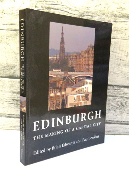 Edinburgh The Making of a Capital City Edited By Brian Edwards and Paul Jenkins 2005 book front cover