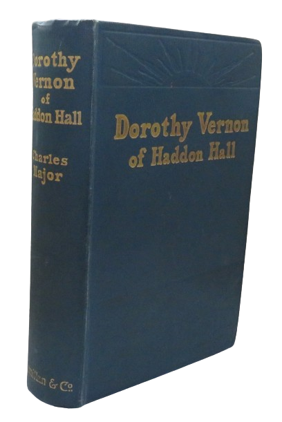 Dorothy Vernon of Haddon Hall By Charles Major 1909 book front cover