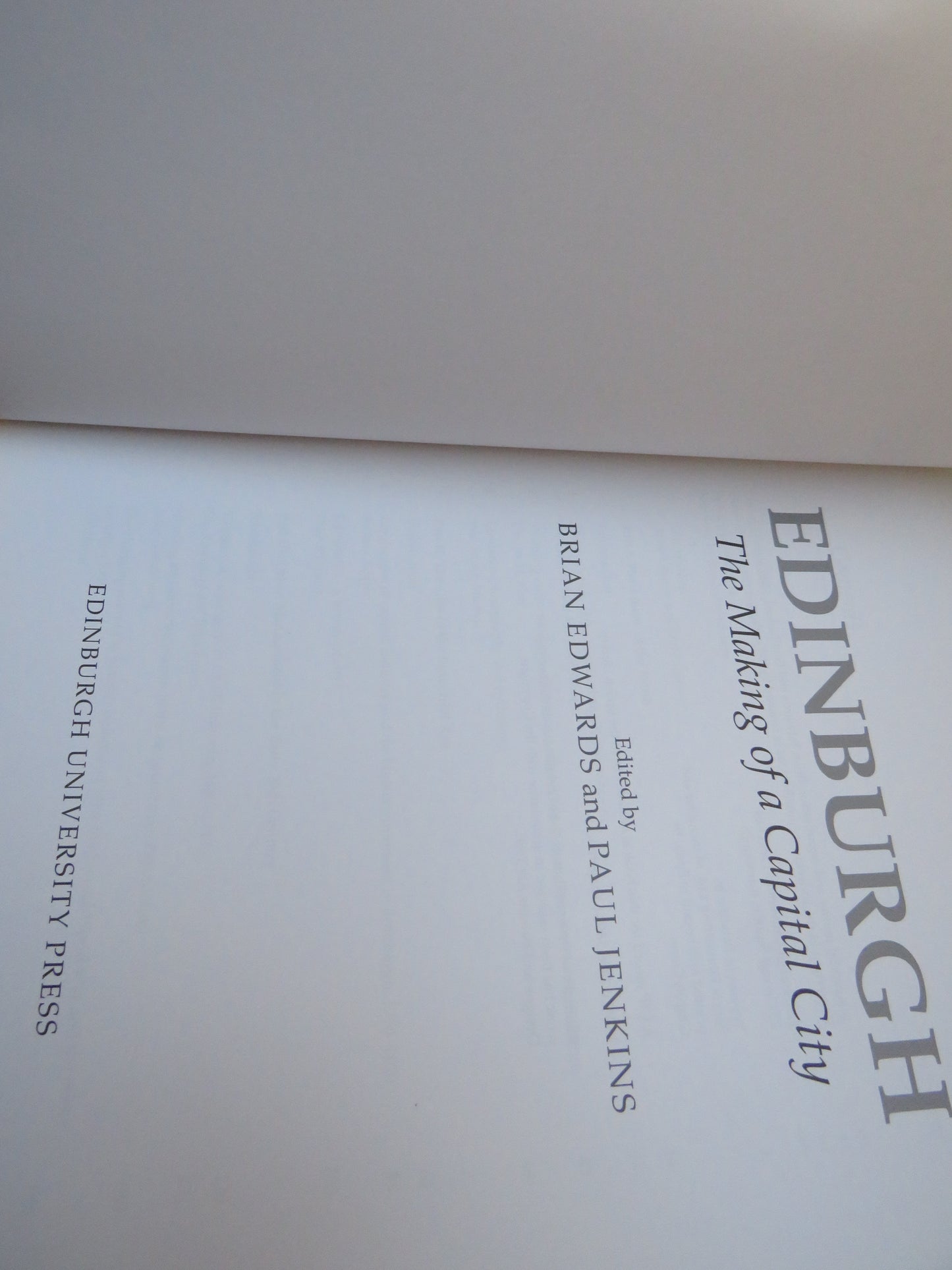 Edinburgh The Making of a Capital City Edited By Brian Edwards and Paul Jenkins 2005