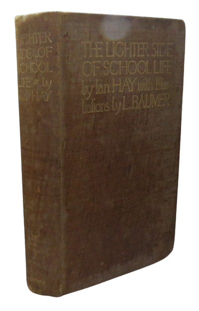 The Lighter Side of School Life By Ian Hay 1914 book front cover