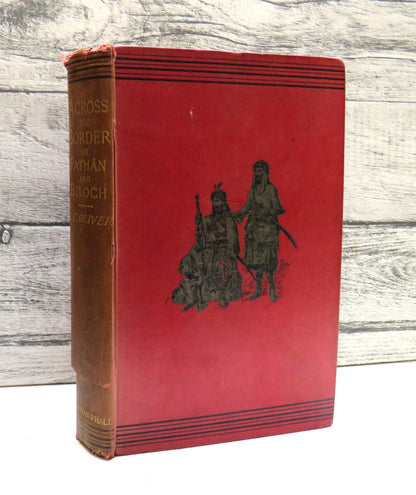 Across The Border or Pathan and Biloch by Edward E. Oliver, 1890, rare book (Antique Travel Book) book front cover