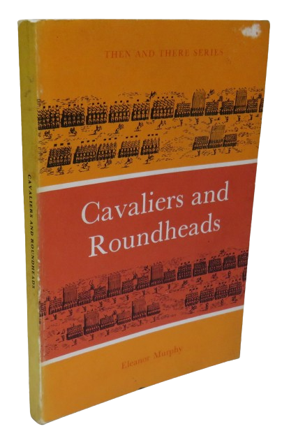 Cavaliers and Roundheads by Eleanor Murphy, 1973 book front cover