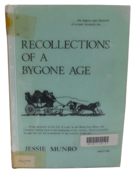 Recollections of a Bygone Age by Jessie Munro