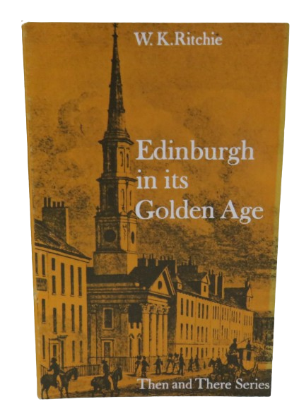 Edinburgh in its Golden Age by W. K. Ritchie, 1967