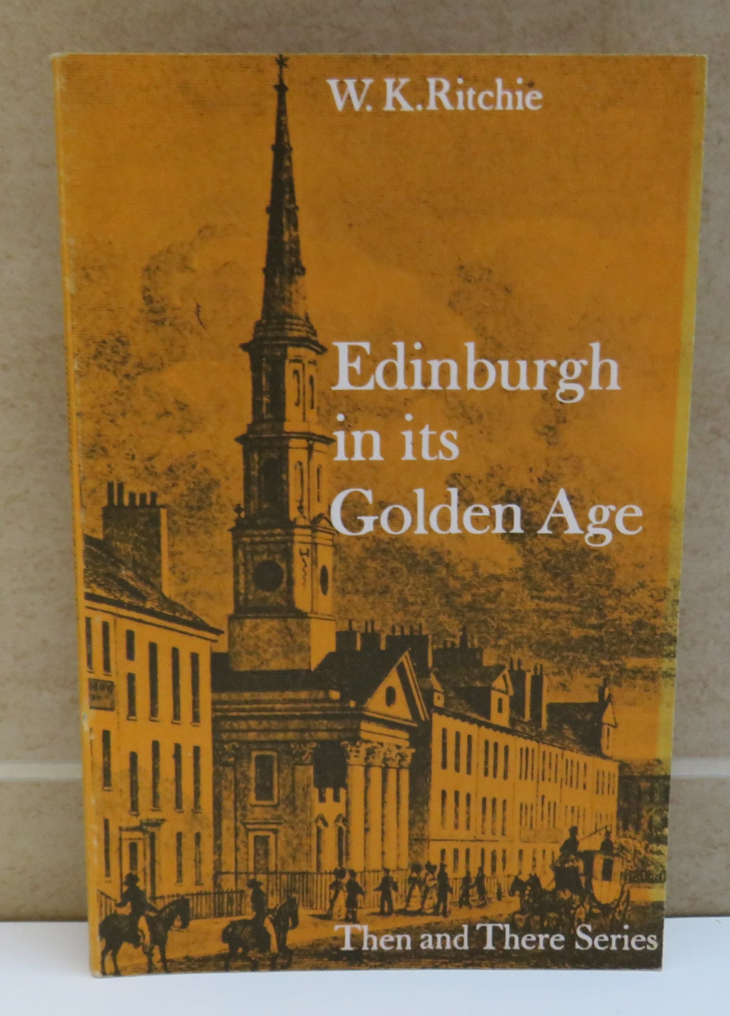 Edinburgh in its Golden Age by W. K. Ritchie, 1967