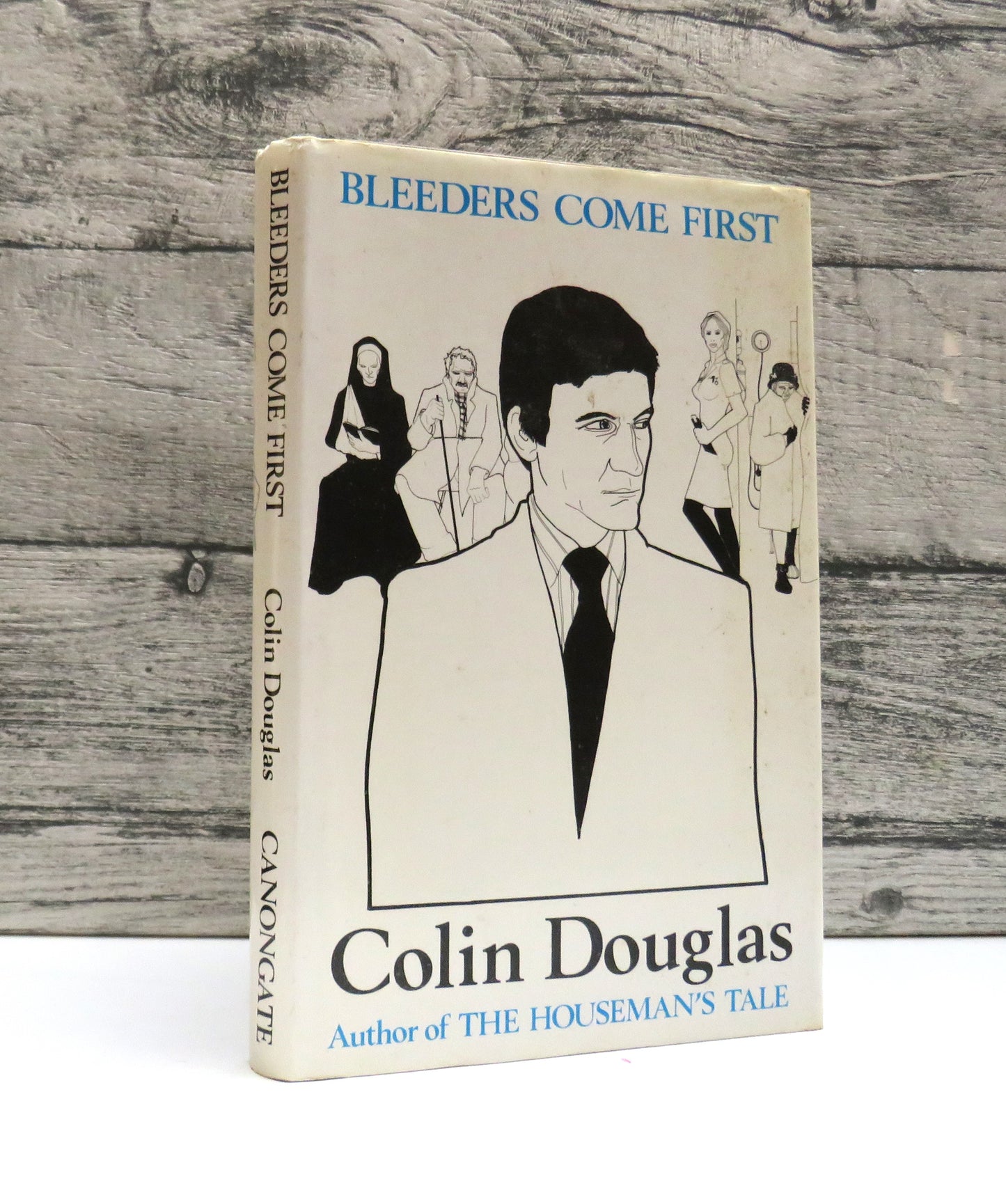 Bleeders Come First By Colin Douglas 1979