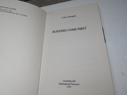 Bleeders Come First By Colin Douglas 1979