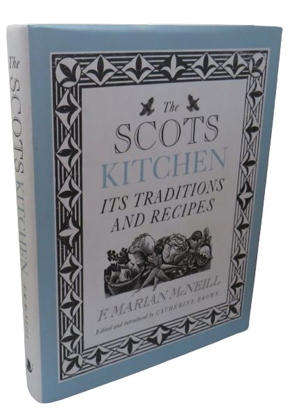 The Scots Kitchen Its Traditions and Lore With Old-Time Recipes by F. Marian McNeill 2010 book front cover