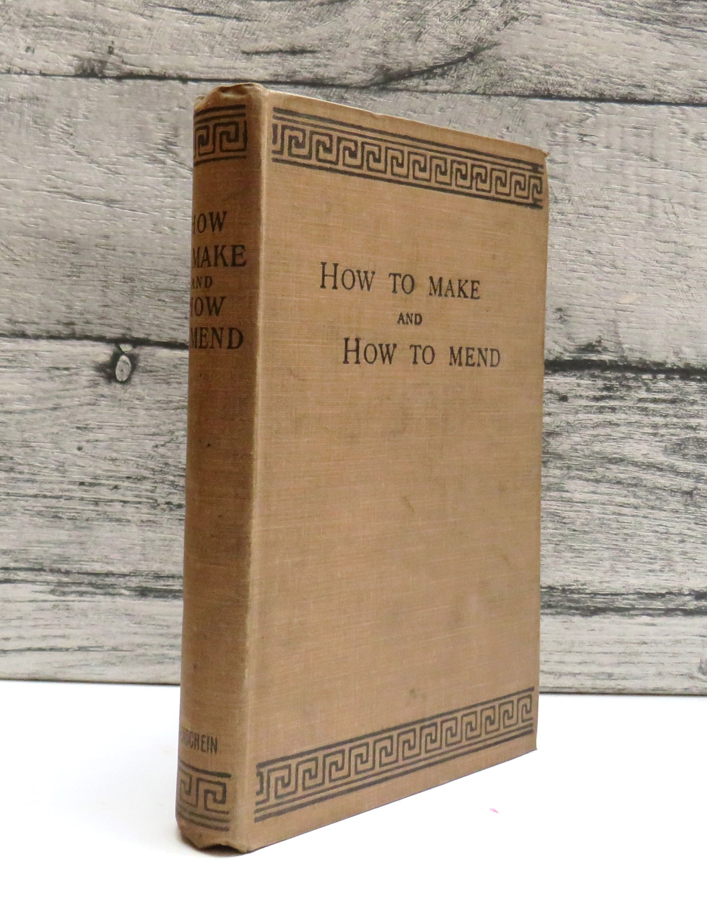 How To Make and How To Mend By An Amateur Mechanic 1901