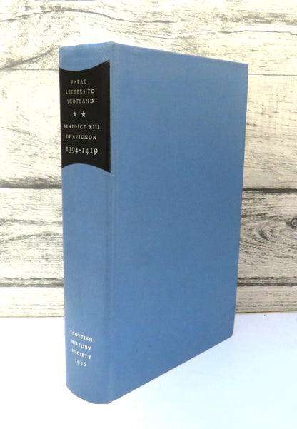 Calendar of Papal Letters To Scotland of Benedict XIII of Avignon 1394-1419 Edited By Francis McGurk book front cover