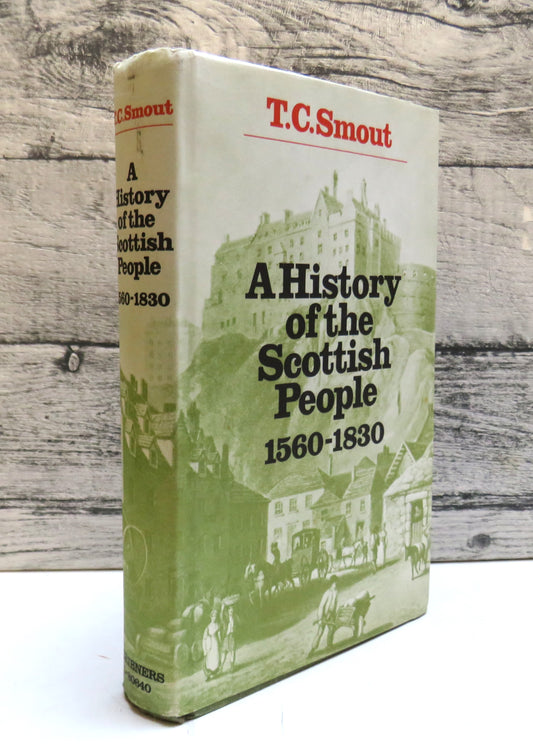 A History of the Scottish People 1560-1830 By T.C. Smout 1969 Author Signed