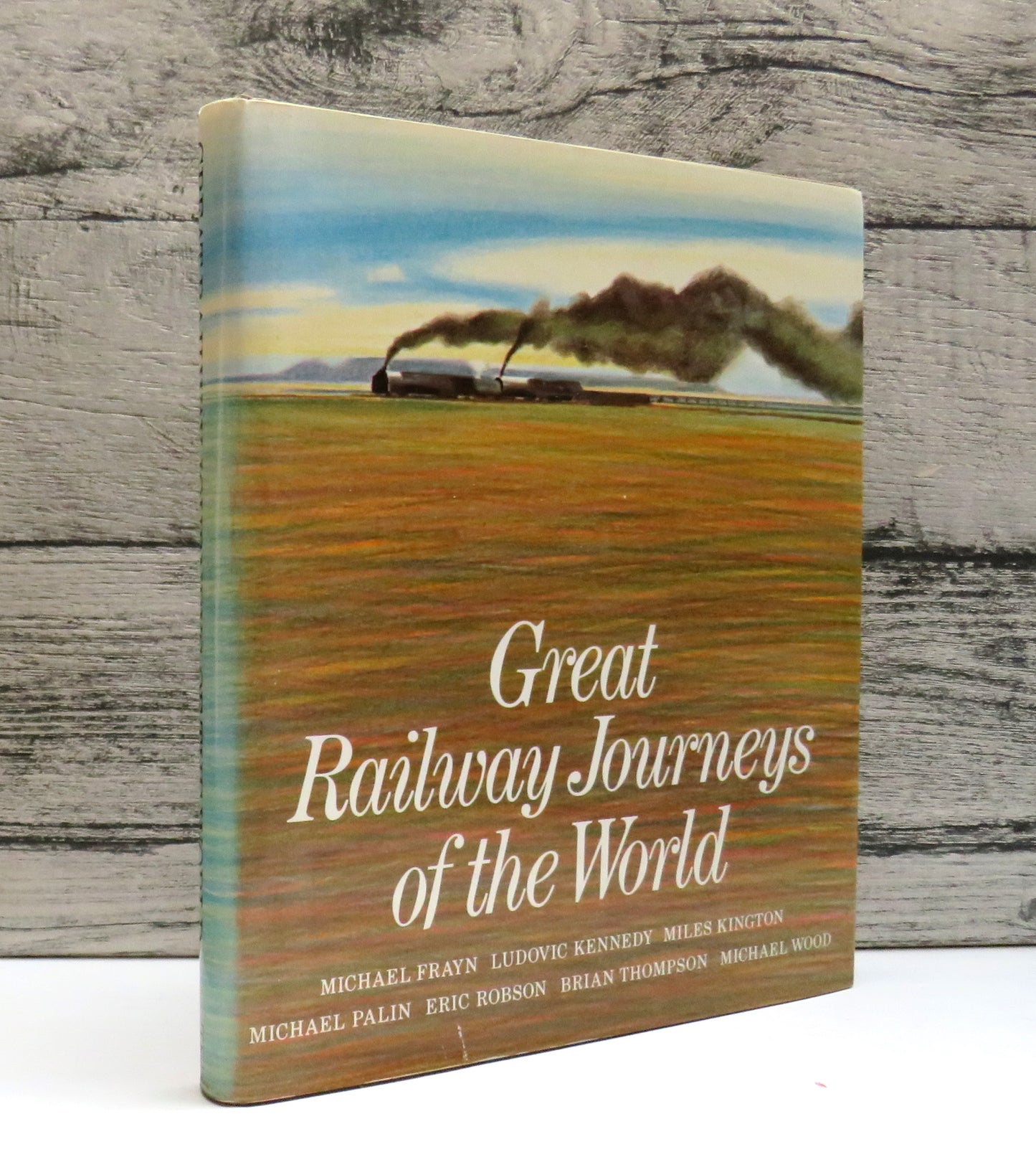 Great Railway Journeys of the World Michael Frayn, Ludovic Kennedy, Miles Kington, Michael Palin, Eric Robson, Brian Thompson, Michael Wood 1982
