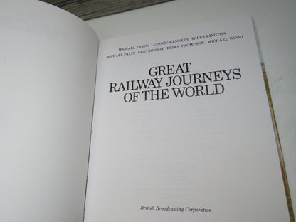 Great Railway Journeys of the World Michael Frayn, Ludovic Kennedy, Miles Kington, Michael Palin, Eric Robson, Brian Thompson, Michael Wood 1982