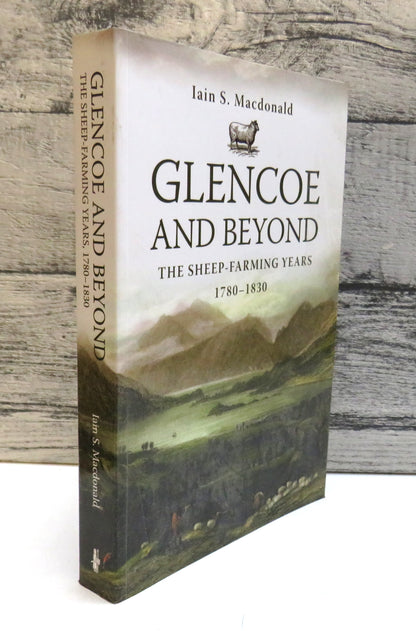 Glencoe and Beyond The Sheep-Farming Years 1780-1830 By Iain S. MacDonald 2005 (Modern Agricultural  book front cover