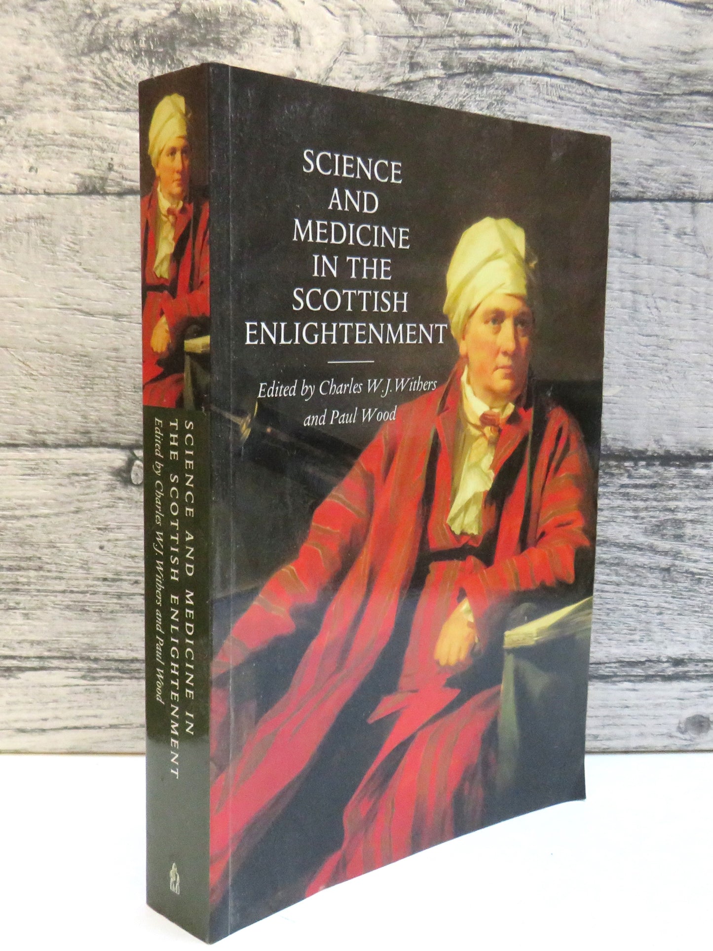 Science and Medicine In The Scottish Enlightenment Edited By Charles W. J. Withers and Paul Wood 2002