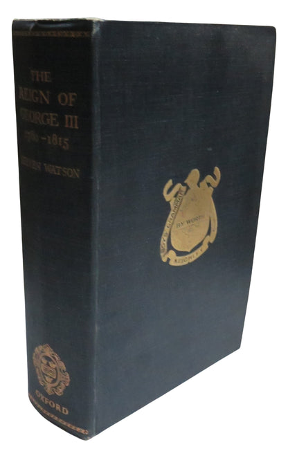 The Reign of George III 1760-1815 By J. Steven Watson 1960 book front cover