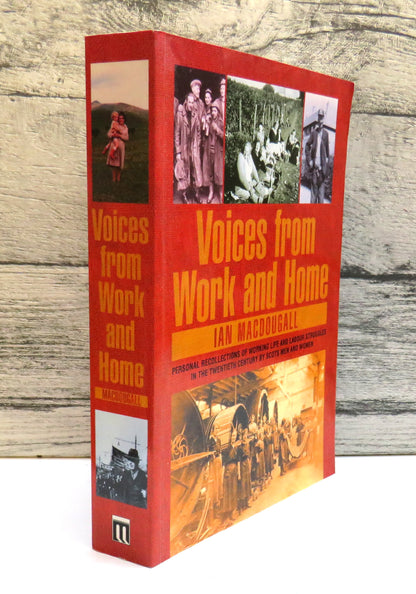 Voices From Work and Home By Ian MacDougall 2000 (Modern Social History) book front cover