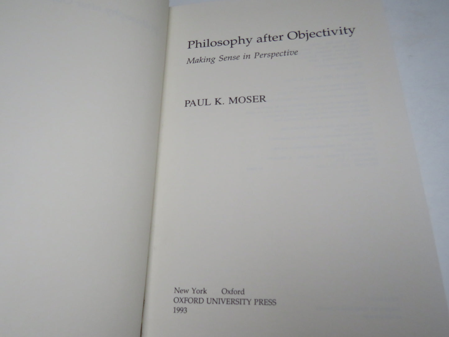 Philosophy After Objectivity Making Sense In Perspective By Paul K. Moser 1993