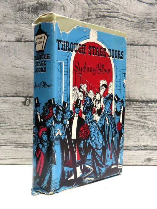 Sydney Blow Presents Through Stage Doors or Memories of Two In The Theatre 1958