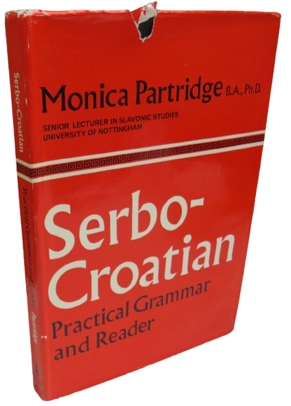 Serbo-Croatian Practical Grammar and Reader By Monica Partridge 1964 book front cover