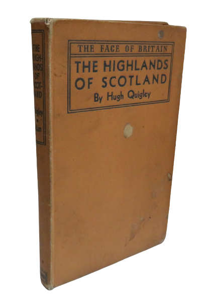 The Face of Britain The Highlands of Scotland by Hugh Quigley, 1944