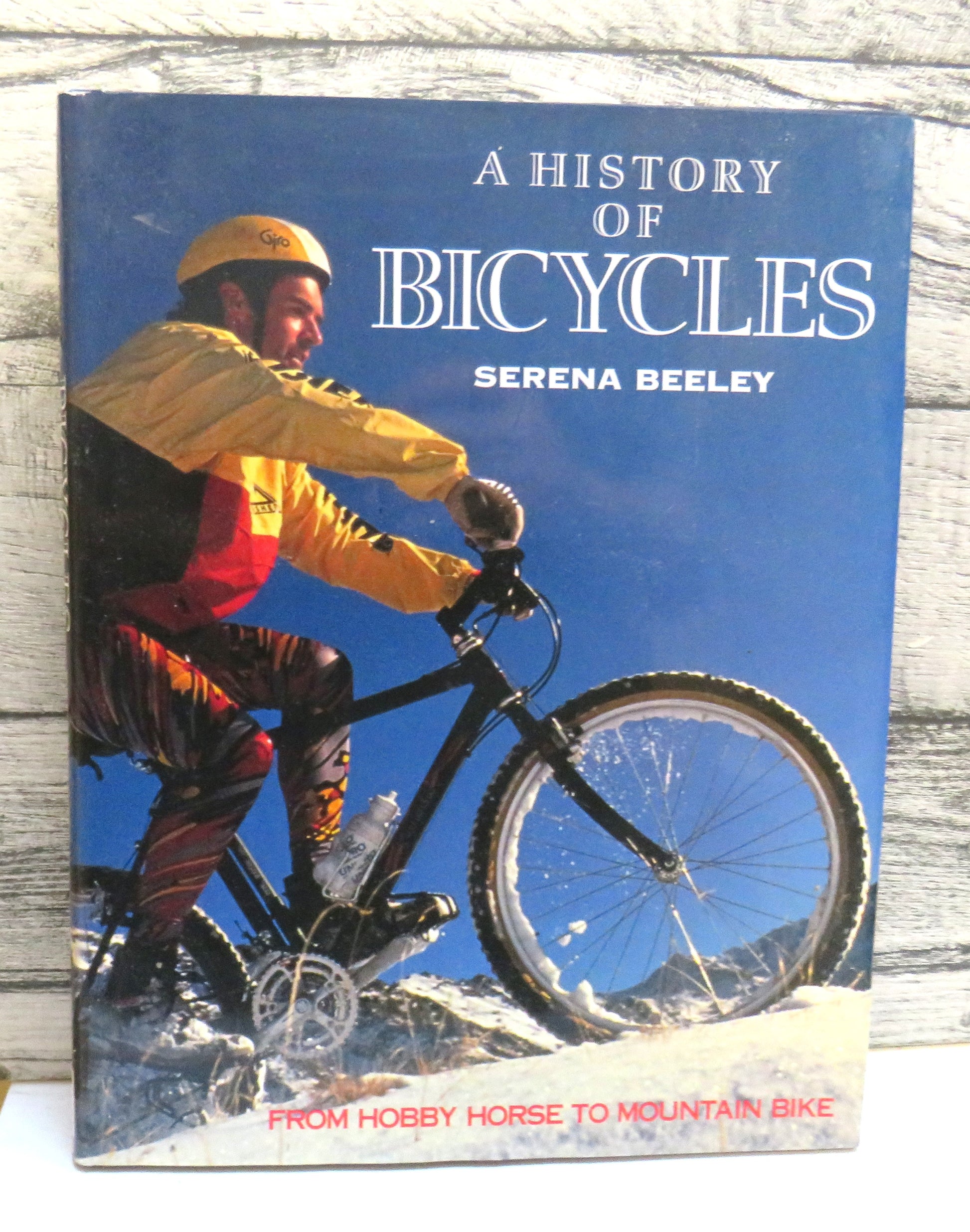 A History of Bicycles By Serena Beeley 1994 (Modern Transport History) book cover