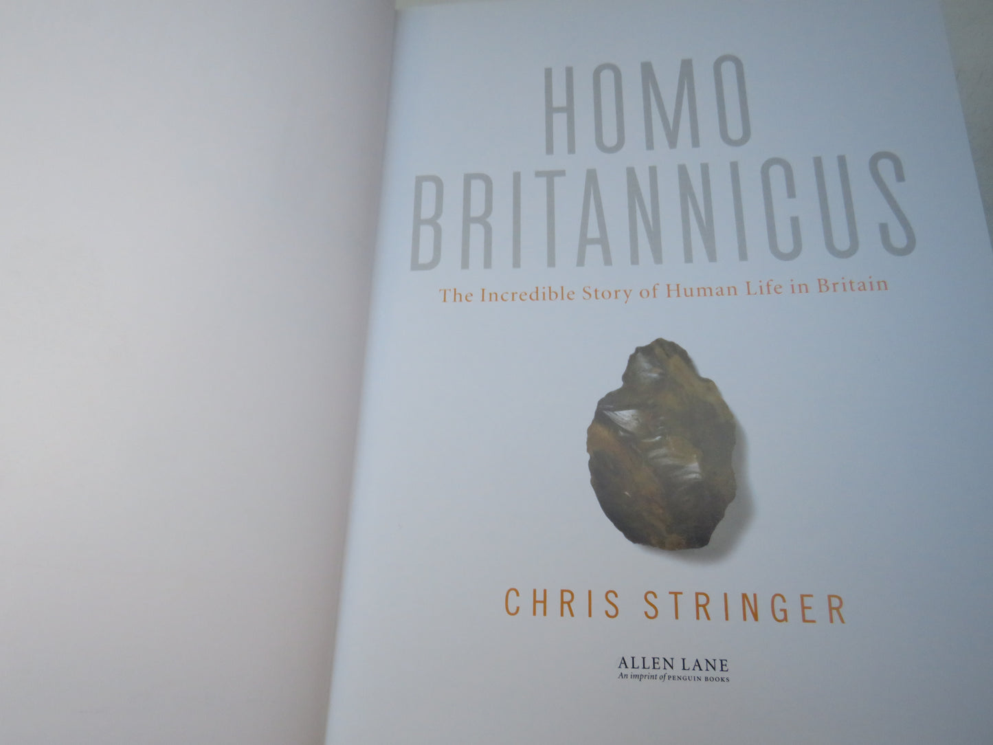 Homo Britannicus The Incredible Story of Human Life In Britain By Chris Stringer 2006