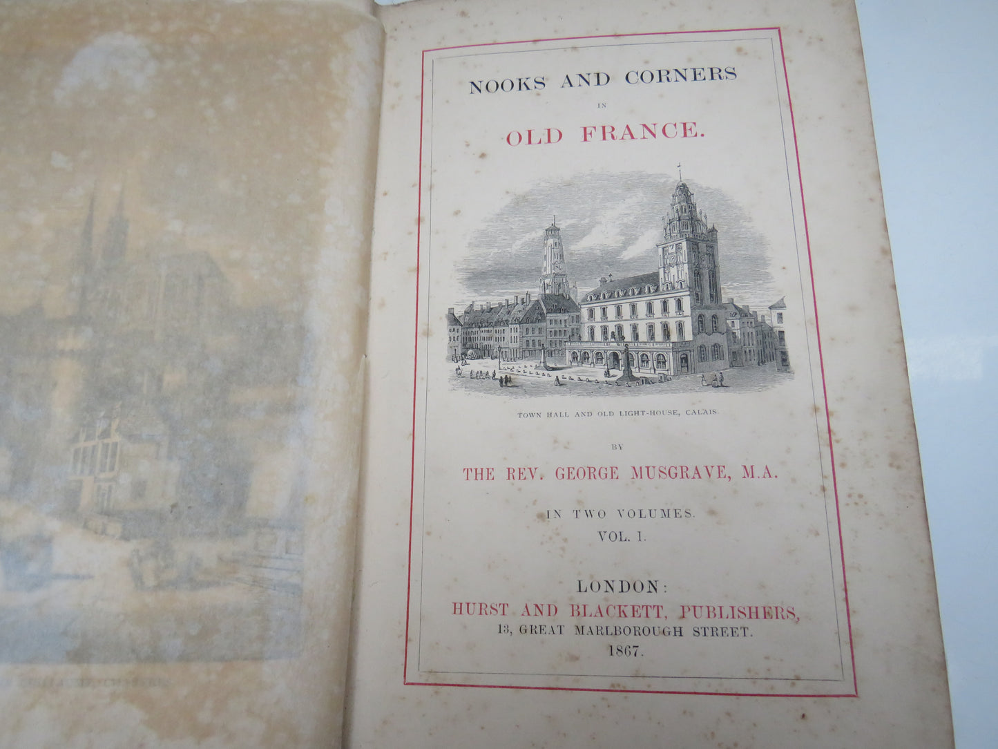 Nooks and Corners of Old France by The Rev George Musgrave, Vol. I, 1867
