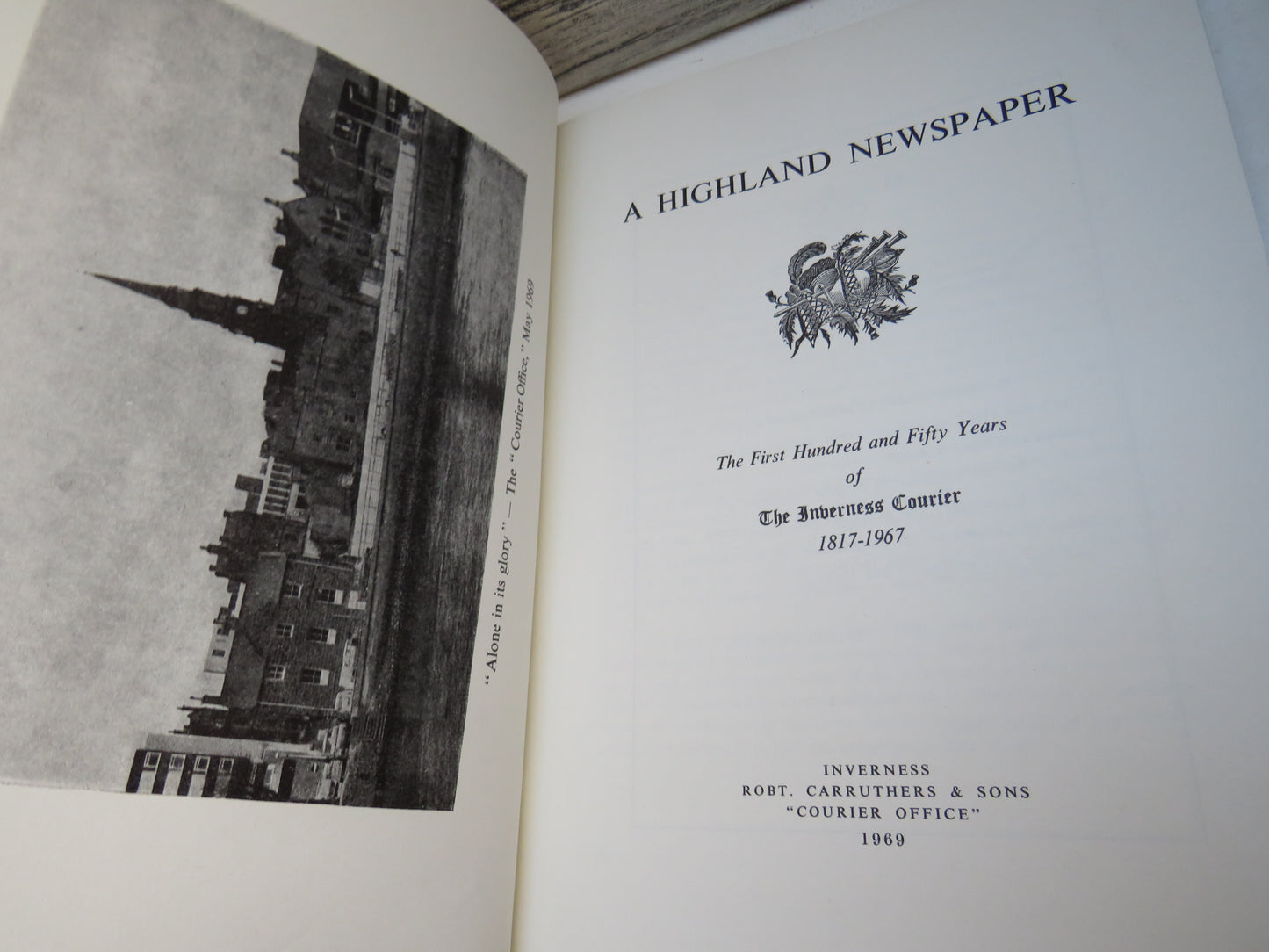A Highland Newspaper The First Hundred and Fifty Years of The Inverness Courier 1817-1967