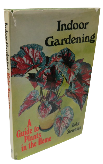 Indoor Gardening A Guide To Plants In The Home By Violet Stevenson 1970 book front cover
