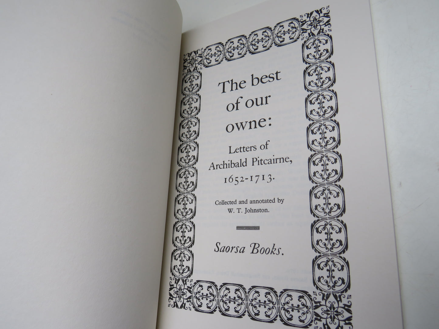 The Best of Our Owne: Letters of Archibald Pitcairne, 1652-1713