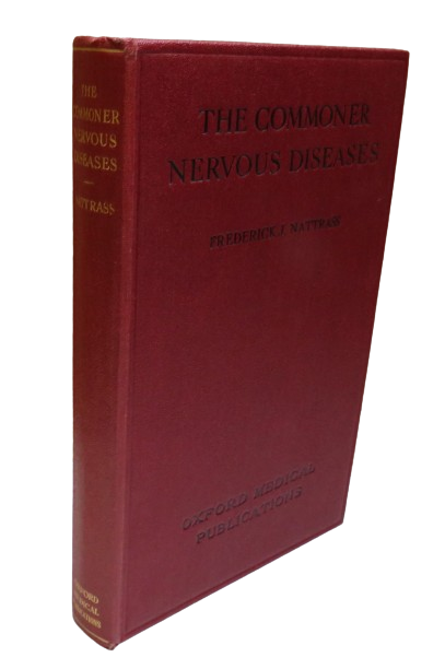 The Commoner Nervous Diseases for General Practitioners and Students by Frederick J. Nattrass, 1931