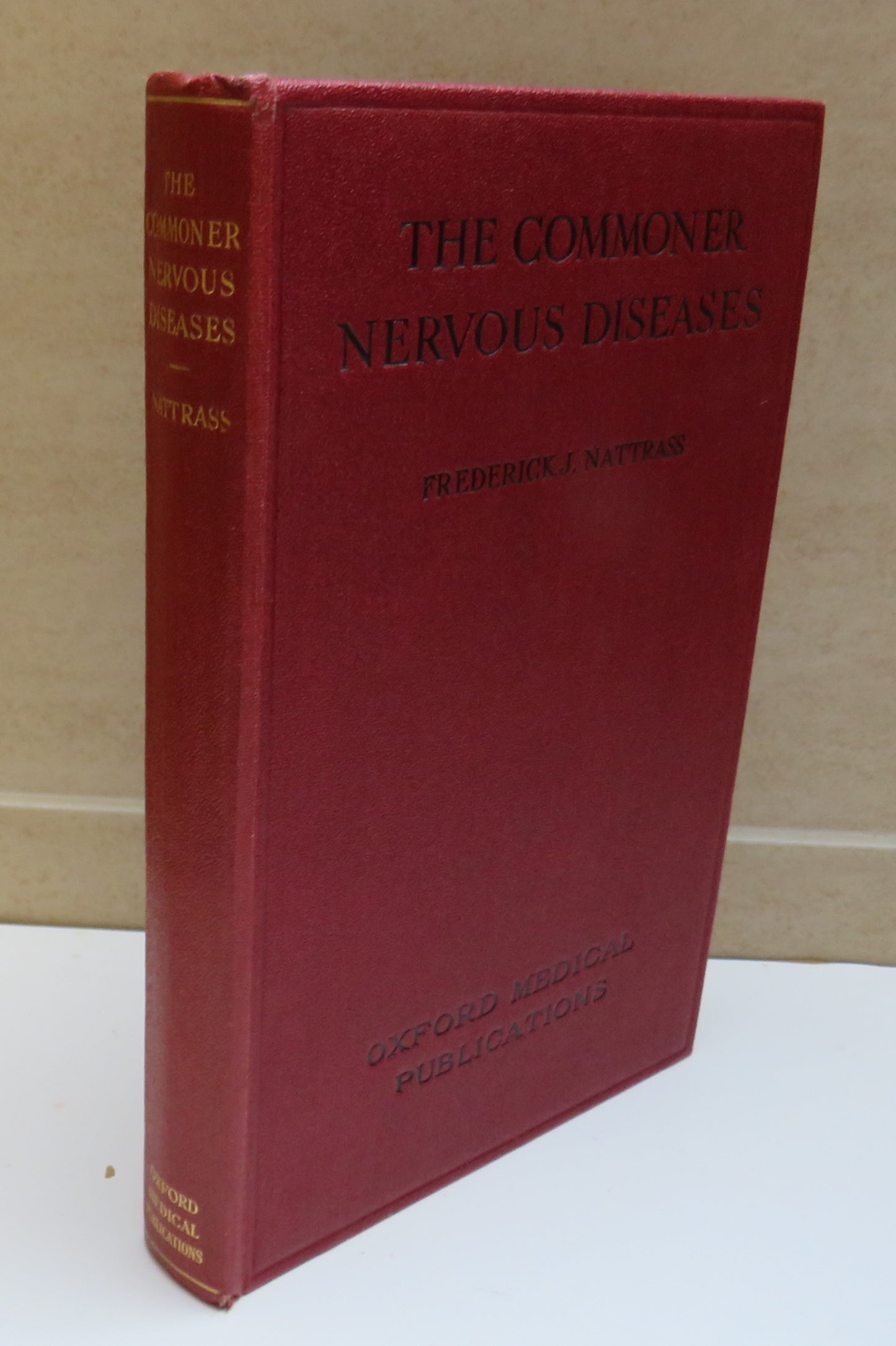 The Commoner Nervous Diseases for General Practitioners and Students by Frederick J. Nattrass, 1931